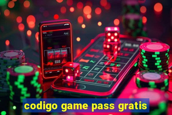 codigo game pass gratis